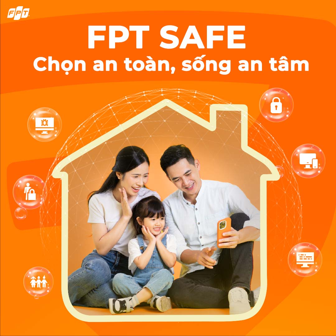F-Safe FPT: 5 Lý Do Nên Thay Antivirus – Bảo Vệ Toàn Mạng Gia Đình